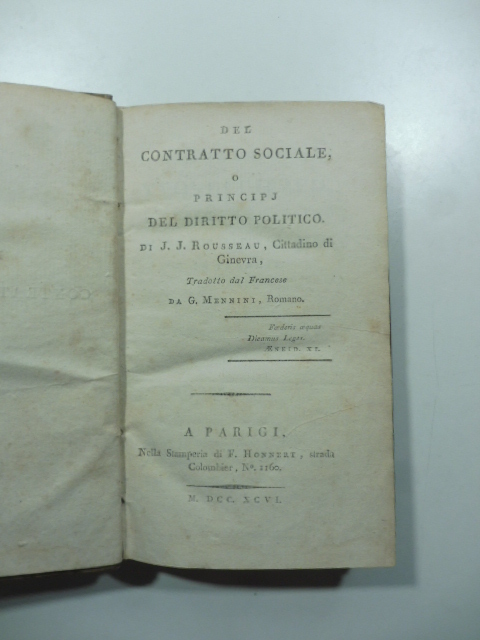 Del contratto sociale o principj del diritto politico di J. J. Rousseau cittadino di Ginevra. Tradotto dal francese da G. Mennini Romano